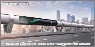 Pengembangan Teknologi Hyperloop Masa Depan Transportasi